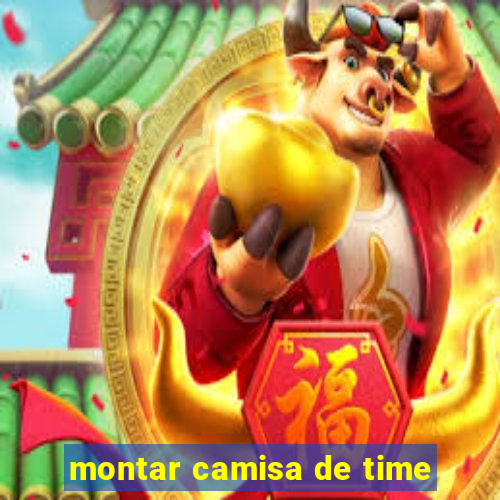 montar camisa de time